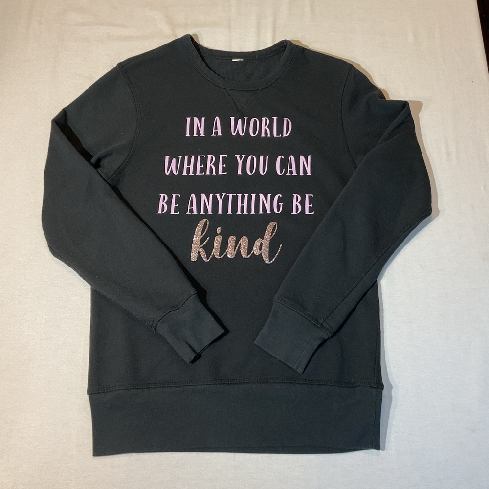 No Tag Black Crew Neck Oversized Sweatshirt, Size S You Can Be Anything Be Kind